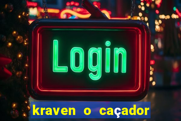 kraven o caçador filme completo dublado download